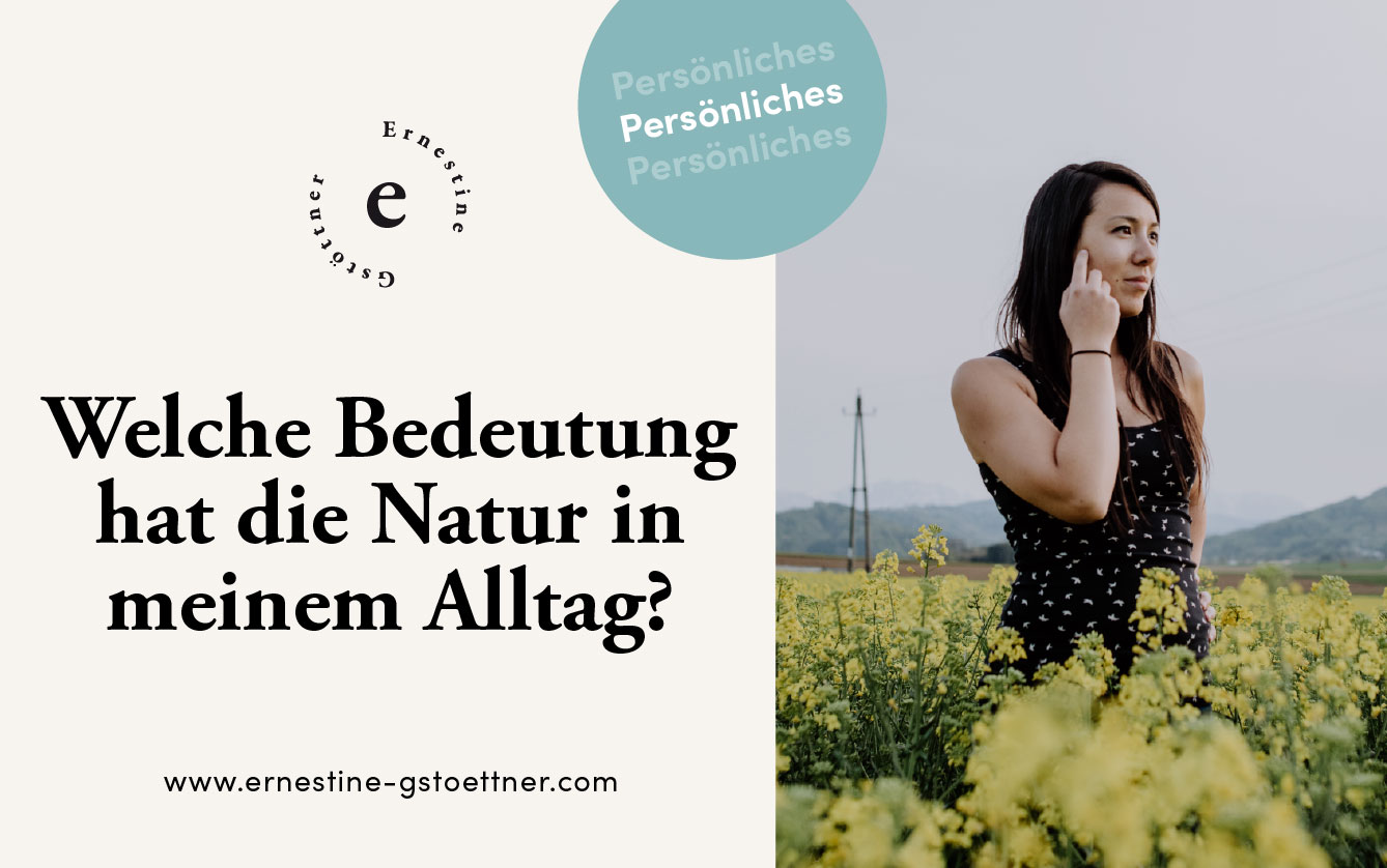 Welche Bedeutung hat die Natur in meinem Alltag?